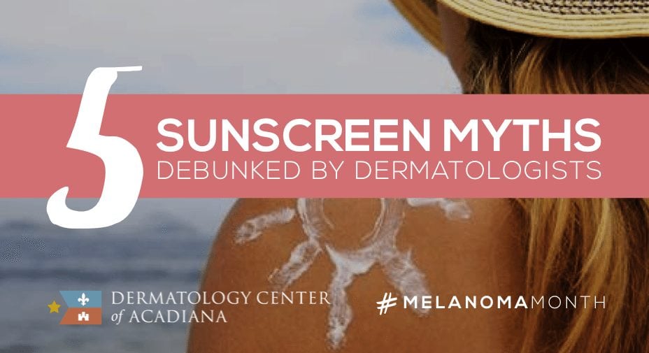 Dermatology Acadiana Lafayette Sunscreen Recommendations Dermatologist